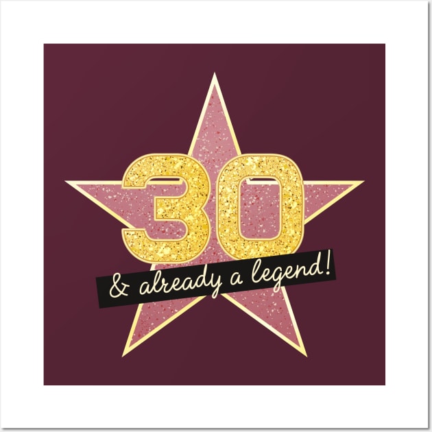 30th Birthday Gifts - 30 Years old & Already a Legend Wall Art by BetterManufaktur